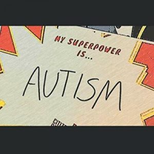 My Superpower is Autism